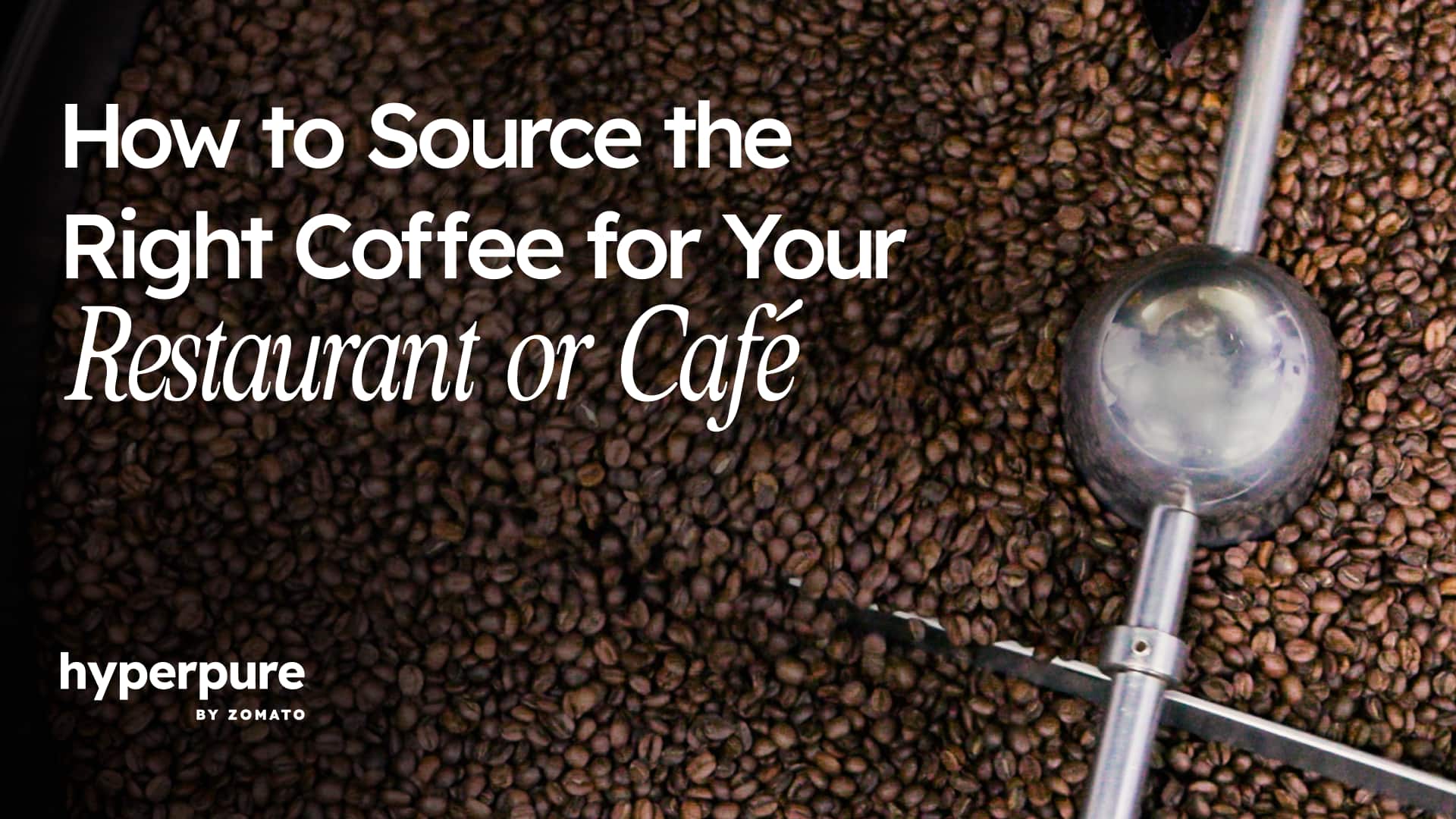 How to source the right coffee for your restaurant or café