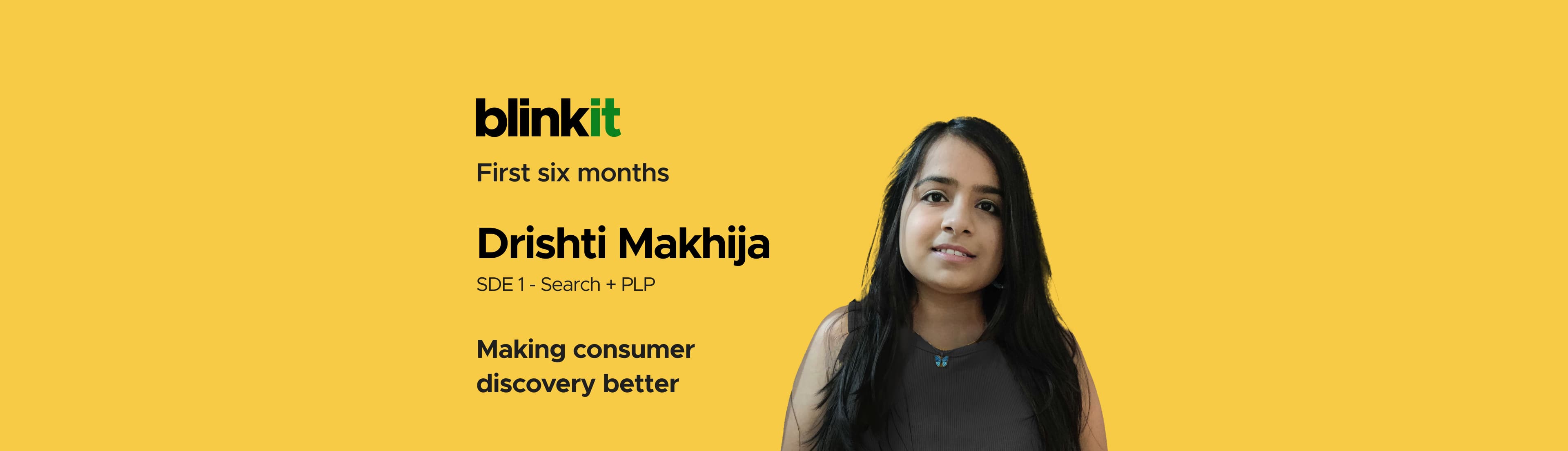 First 6 Months at Blinkit: Drishti Makhija