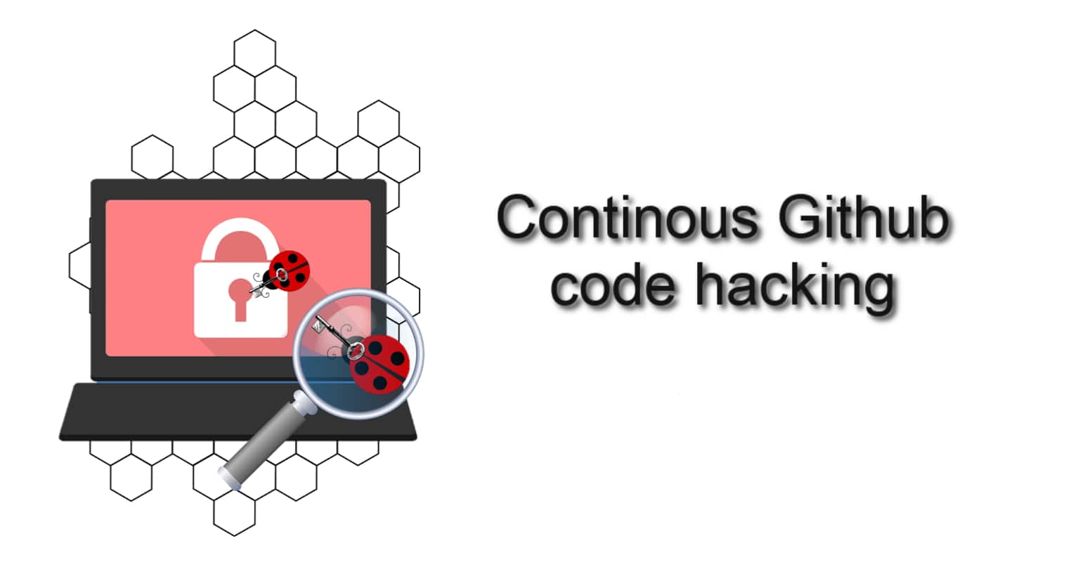 How continuous Github code hacking keeps us secure