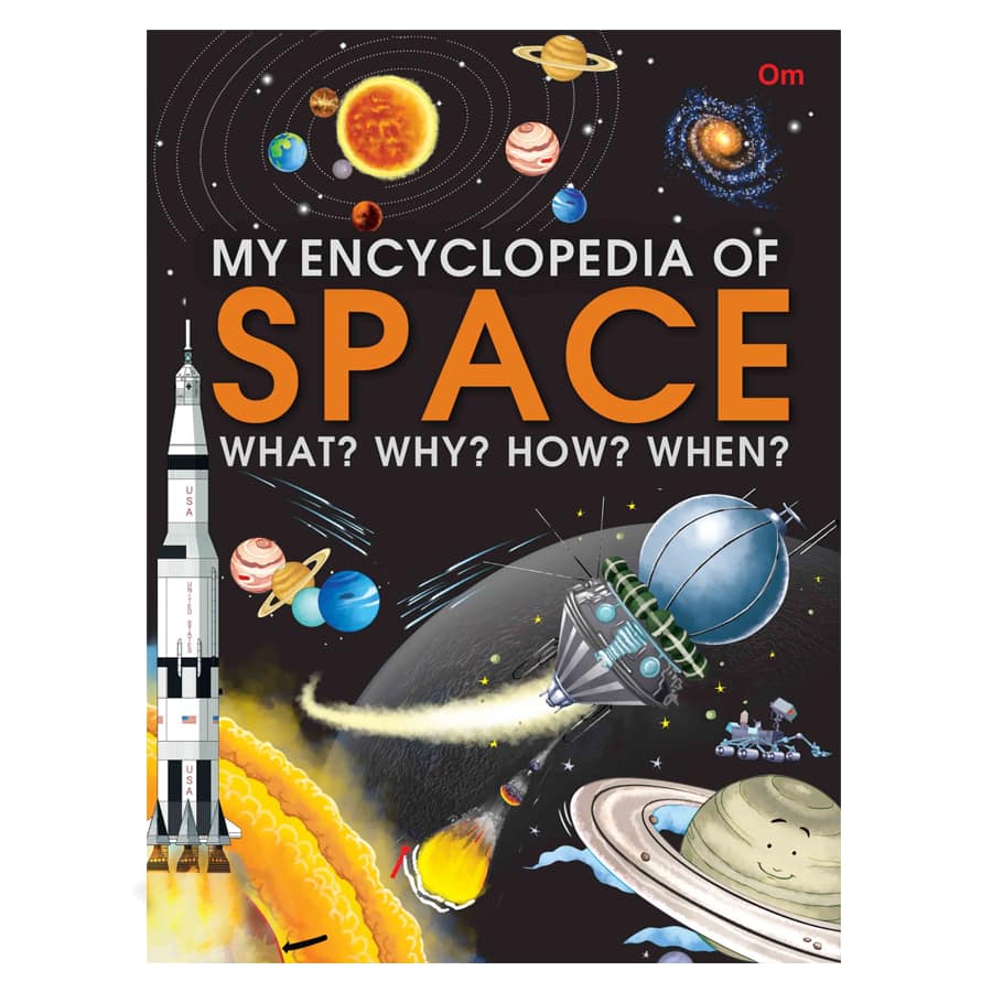 My Encyclopedia of Space What? Why? How? When?