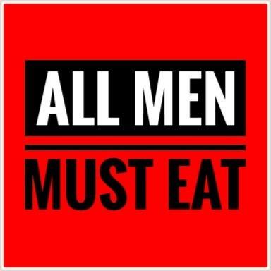 ALL MEN MUST EAT ✔️